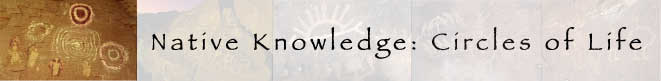 Native Knowledge: Circles of Life